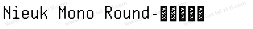 Nieuk Mono Round字体转换